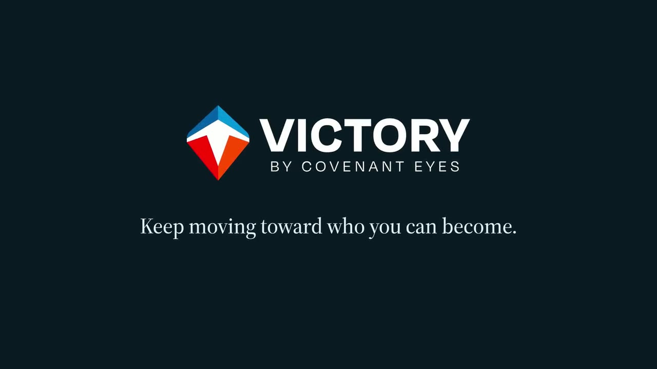 The Victory lockup, Victory by Covenant Eyes, over the line Keep moving toward who you can become.