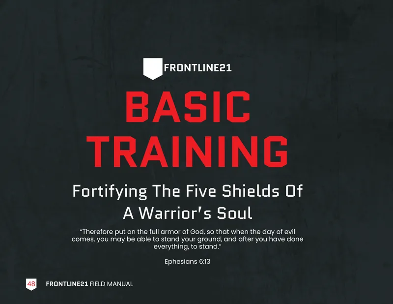 Page 48: BASIC TRAINING, Fortifying The Five Shields Of A Warrior's Soul