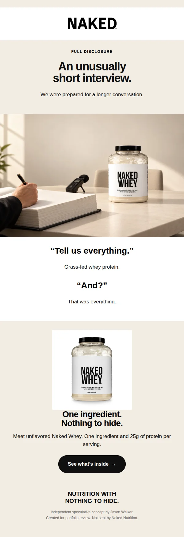 Full Disclosure email: the headline An unusually short interview, the recorder and tub photograph, the single ingredient stated in full and a button to unflavored Naked Whey.