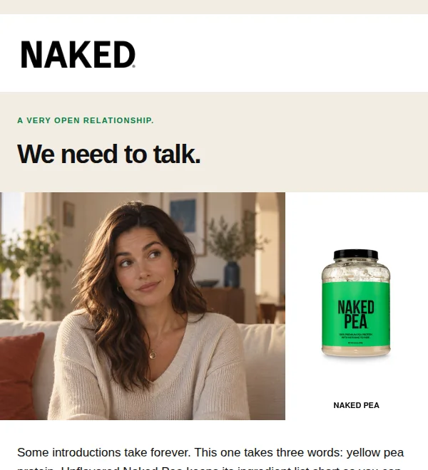 Top of the The Talk email, variant A: the Naked wordmark, the kicker, the headline We need to talk. and the hero photograph above the ingredient panel reading Yellow Pea Protein.