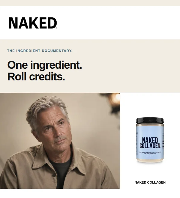 Top of the The Documentary email, variant B: the Naked wordmark, the kicker, the headline One ingredient. Roll credits. and the hero photograph above the ingredient panel reading Bovine Hide Collagen Peptides.