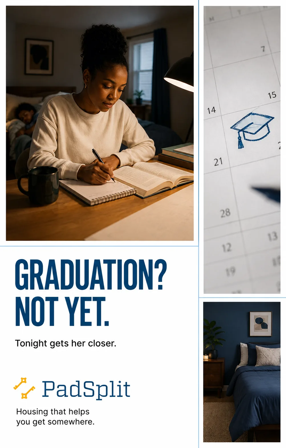 Not Yet ad, portrait: a woman writing at a desk under a lamp, beside a calendar room marked with a graduation cap. The line reads &ldquo;Graduation? Not yet. Tonight gets her closer.&rdquo;