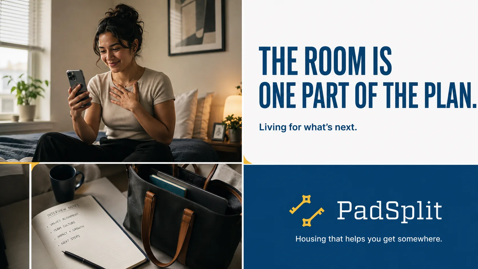 Living for what&rsquo;s next ad: a woman sitting on her bed looking at her phone, beside rooms holding a notebook and a work bag. The line reads &ldquo;The room is one part of the plan.&rdquo;