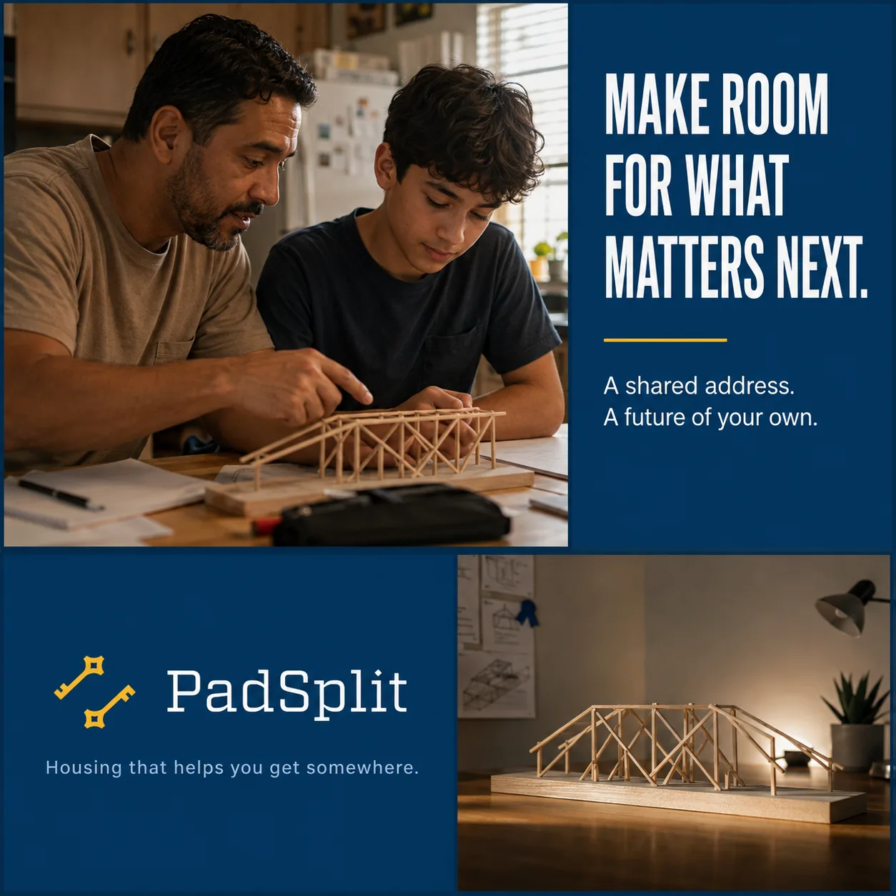Living for what&rsquo;s next ad, square: a father and son building a model bridge at a table, beside a room holding the finished bridge. The line reads &ldquo;Make room for what matters next. A shared address. A future of your own.&rdquo;