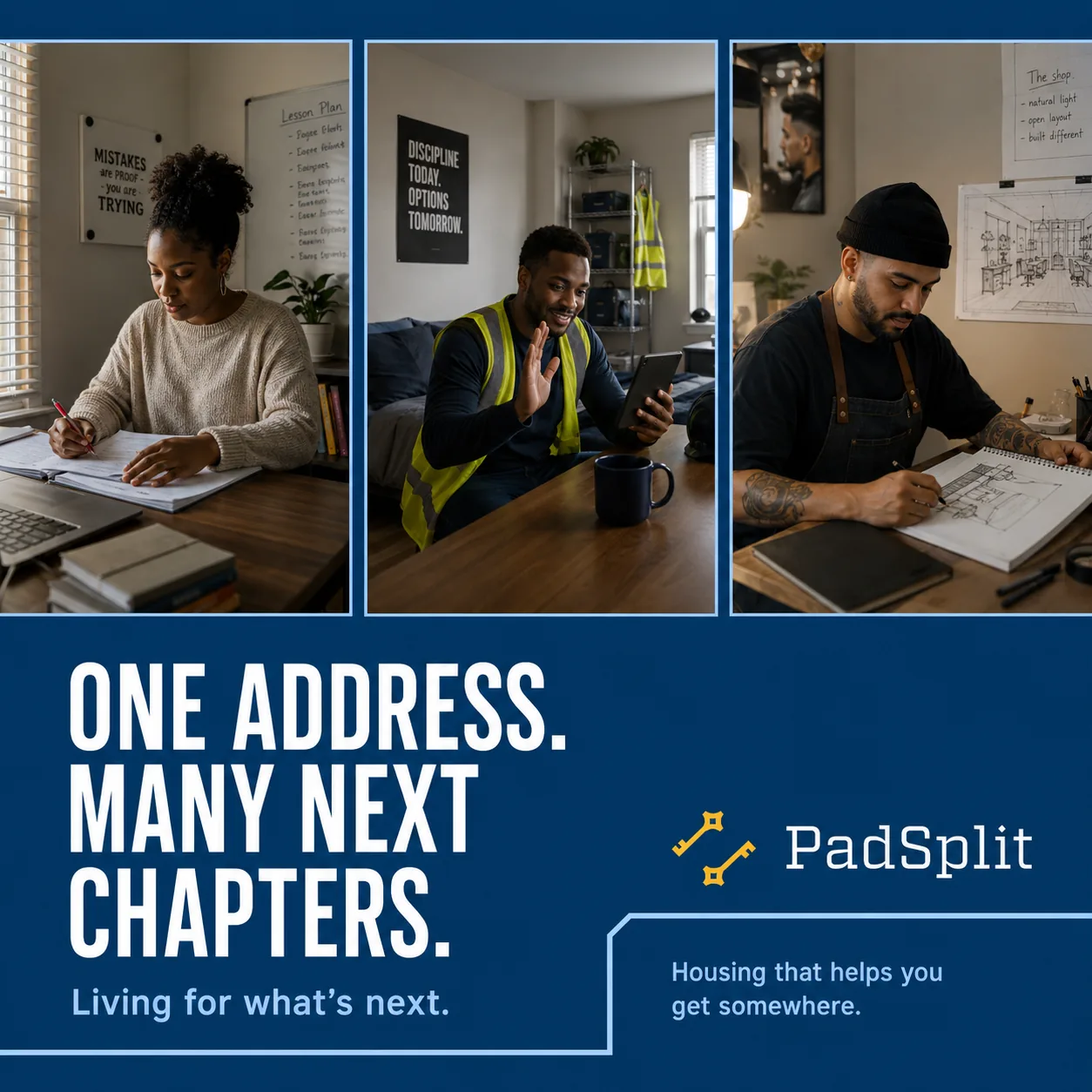 Living for what&rsquo;s next ad, square: three portrait rooms side by side: a woman writing, a man in a hi-vis vest with a tablet, a man sketching. The line reads &ldquo;One address. Many next chapters.&rdquo;