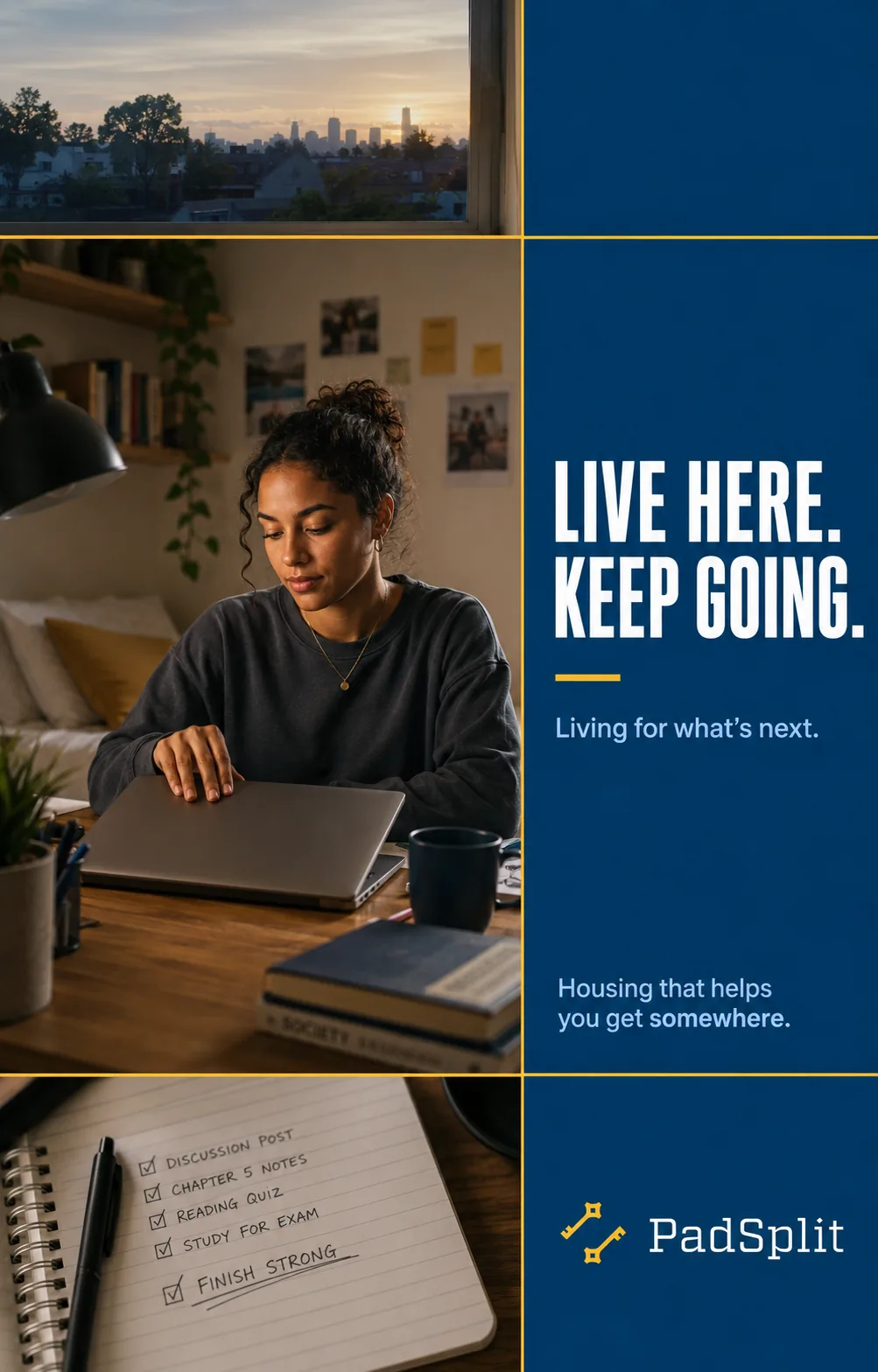Living for what&rsquo;s next ad, portrait: a woman working at a laptop by a window at dusk, beside a room holding a checklist notebook. The line reads &ldquo;Live here. Keep going.&rdquo;