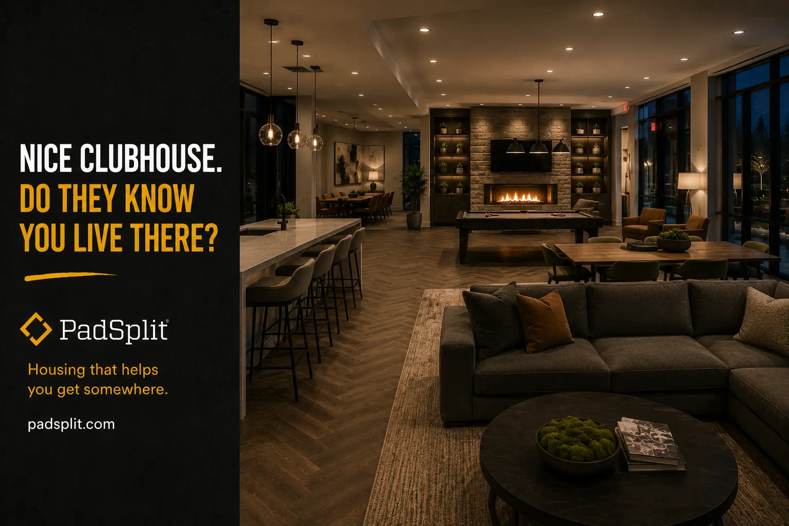 PadSplit ad: a clubhouse, do they know you live there.