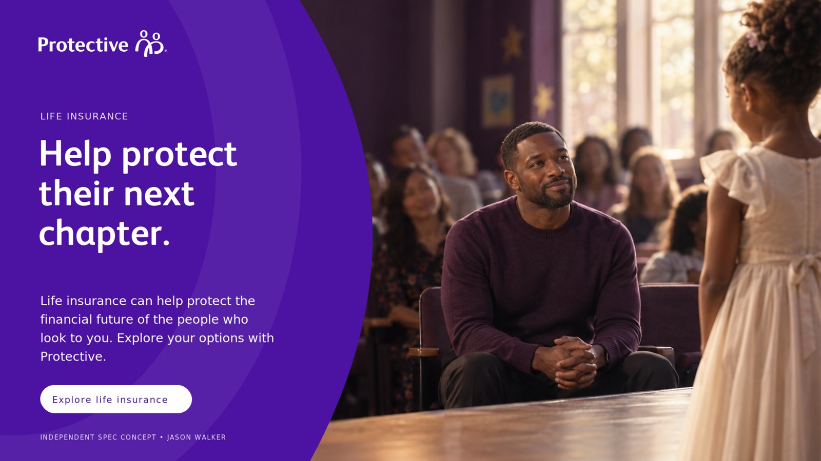 Widescreen advertisement, familiar expression: a purple field with the Protective wordmark, the headline Help protect their next chapter., two lines of body copy and an Explore life insurance button, beside a photograph of a father in the front row of a recital looking up at his daughter on stage.