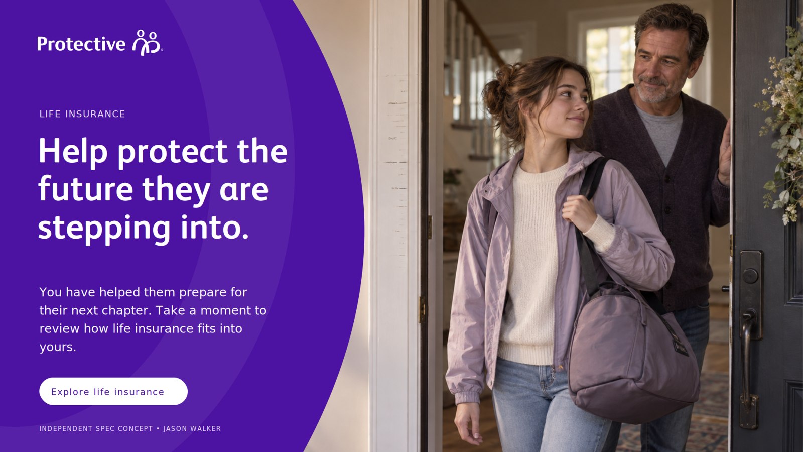 Widescreen advertisement, familiar expression: a purple field with the headline Help protect the future they are stepping into., body copy and an Explore life insurance button, beside a photograph of a father and daughter at the front door, a bag on her shoulder.