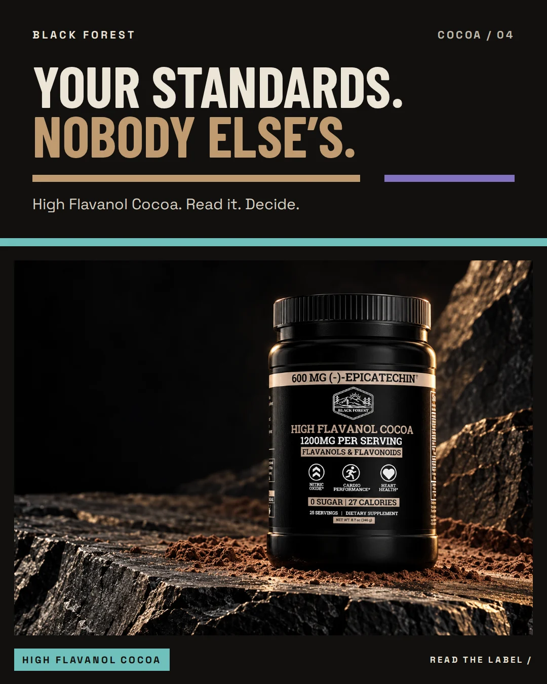 Black Forest High Flavanol Cocoa: Your standards. Nobody else’s.