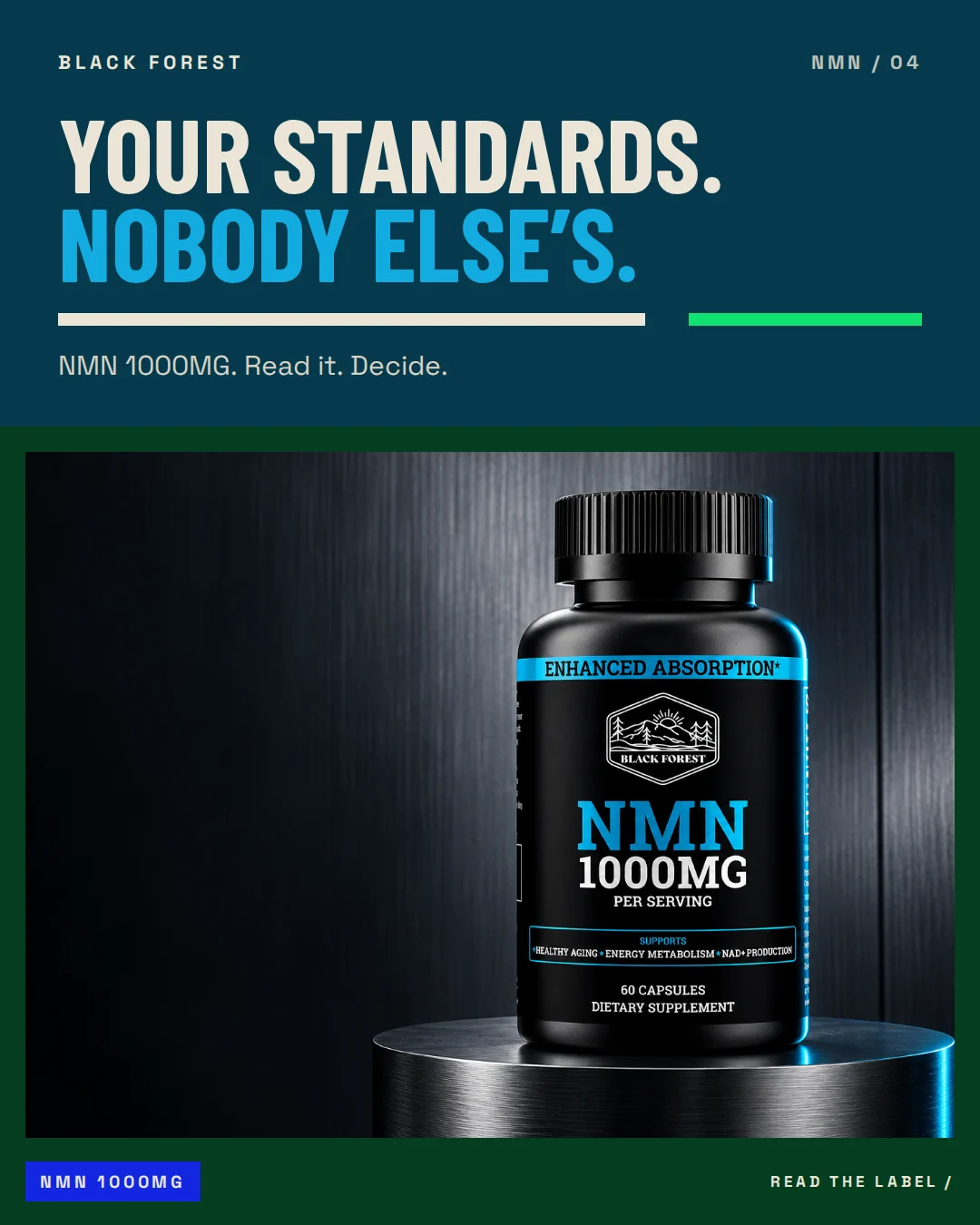 Black Forest NMN 1000MG: Your standards. Nobody else’s.