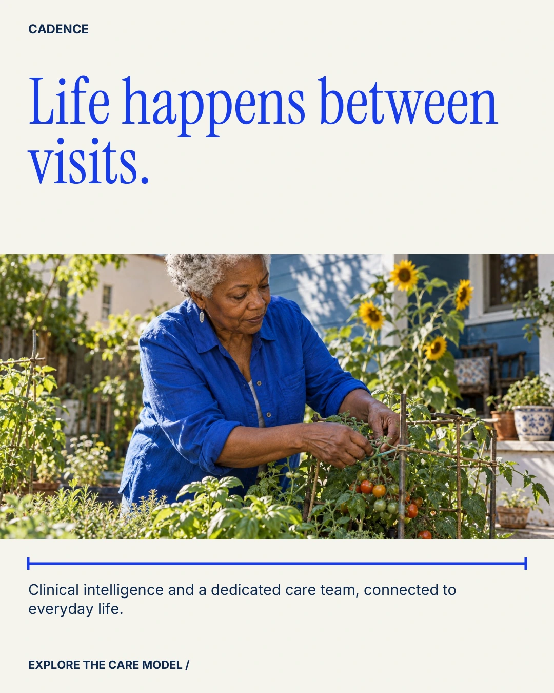Cadence ad, test 1, version A. Headline: Life happens between visits. Supporting line: Clinical intelligence and a dedicated care team, connected to everyday life. Button: Explore the care model.